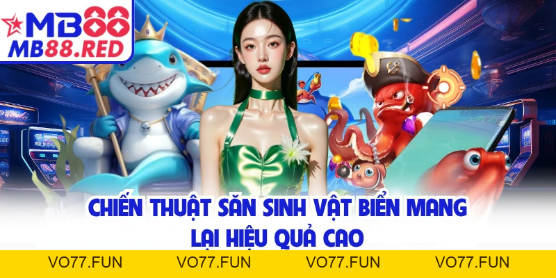 Mẹo Bắn Cá MB88 - Bí Kíp Độc Quyền Giúp Bet Thủ Hốt Bạc