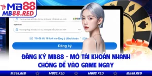 Hướng Dẫn MB88 - Chi Tiết Thao Tác Chuẩn Cho Người Mới