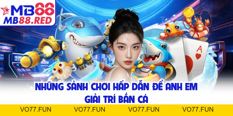 Bắn Cá MB88 - Đấu Trường Xả Đạn Đỉnh Cao Cho Bet Thủ