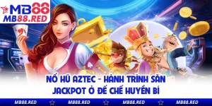 Nổ Hũ MB88 - Thiên Đường Quay Số Trúng Jackpot Cực Đã